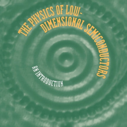 The Physics of Lowdimensional Semiconductors An
