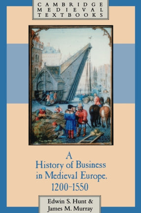 A History of Business in Medieval Europe 12001550