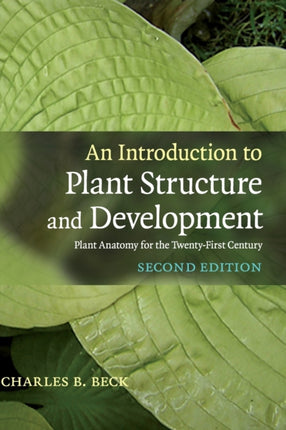 An Introduction to Plant Structure and Development Plant Anatomy for the TwentyFirst Century