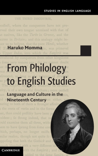 From Philology to English Studies Language and Culture in the Nineteenth Century Studies in English Language