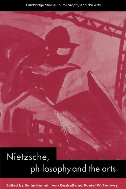Nietzsche Philosophy and the Arts Cambridge Studies in Philosophy and the Arts