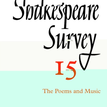 Shakespeare Survey 15 The Poems and Music Volume 15 Shakespeare Survey Series Number 15