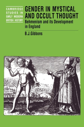 Gender in Mystical  Occult Thought Behmenism and its Development in England Cambridge Studies in Early Modern British History