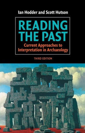 Reading the Past Third Edition Current Approaches to Interpretation in Archaeology