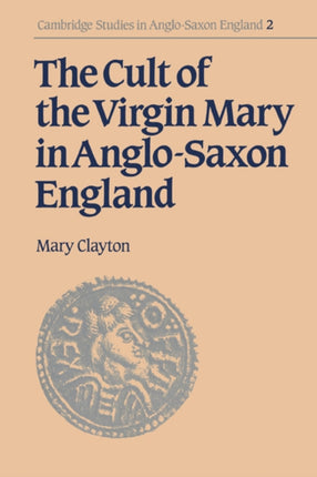 The Cult of the Virgin Mary in AngloSaxon England