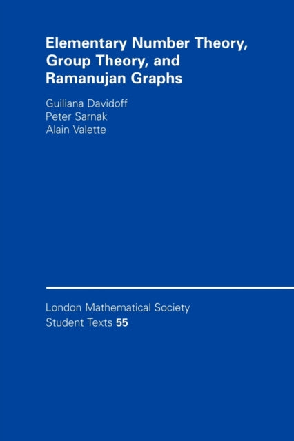 Elementary Number Theory Group Theory and Ramanujan Graphs