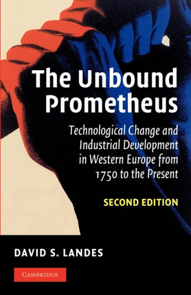 The Unbound Prometheus Technological Change and