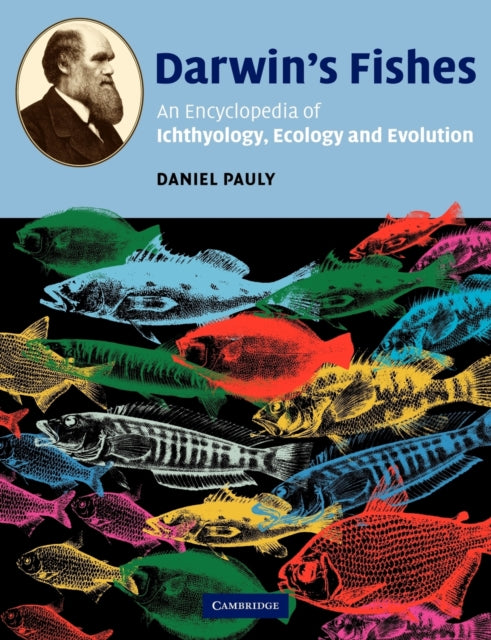 Darwins Fishes An Encyclopedia of Ichthyology Ecology and Evolution