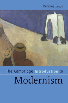 The Cambridge Introduction to Modernism Cambridge Introductions to Literature