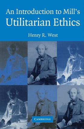 An Introduction to Mills Utilitarian Ethics