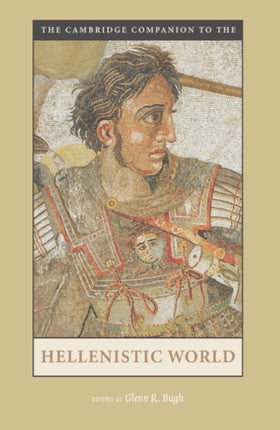 The Cambridge Companion to the Hellenistic World Cambridge Companions to the Ancient World