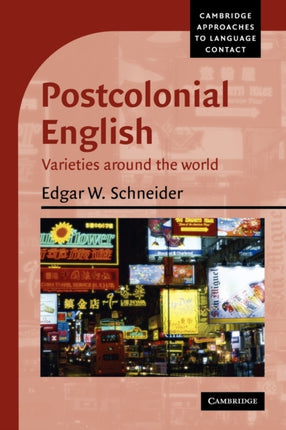 Postcolonial English Varieties around the world Cambridge Approaches to Language Contact