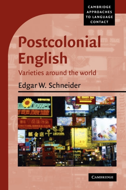 Postcolonial English Varieties around the world Cambridge Approaches to Language Contact