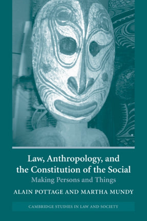 Law Anthropology and the Constitution of the Social