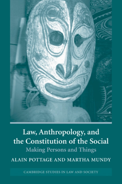 Law Anthropology and the Constitution of the Social