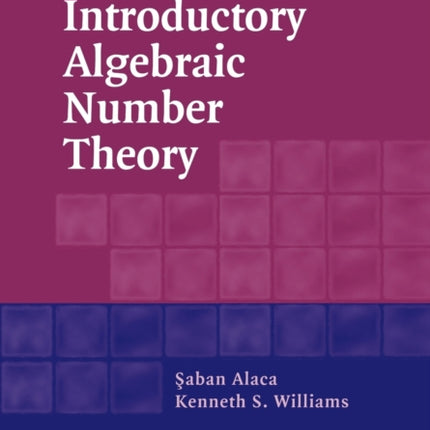 Introductory Algebraic Number Theory