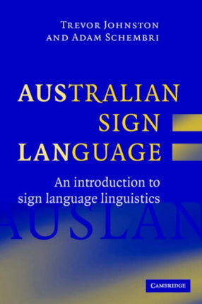 Australian Sign Language Auslan An introduction to sign language linguistics