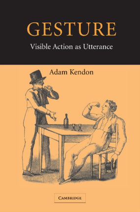 Gesture Visible Action as Utterance