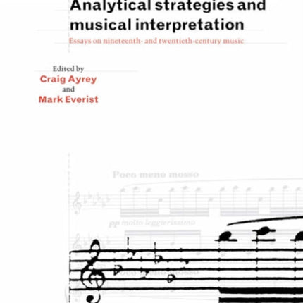 Analytical Strategies and Musical Interpretation