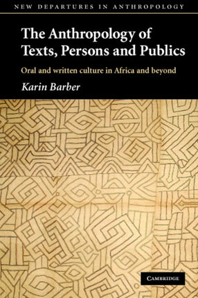 The Anthropology of Texts Persons and Publics