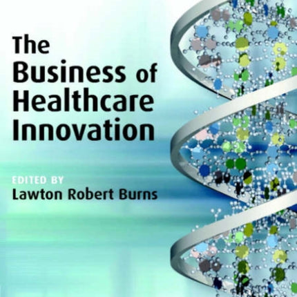 The Business of Healthcare Innovation