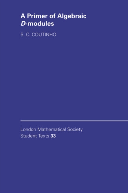 A Primer of Algebraic DModules 33 London Mathematical Society Student Texts Series Number 33