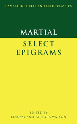 Martial Select Epigrams Cambridge Greek and Latin Classics