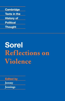Sorel Reflections on Violence Cambridge Texts in