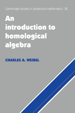 Introduction to Homological Algebra 38 Cambridge Studies in Advanced Mathematics Series Number 38