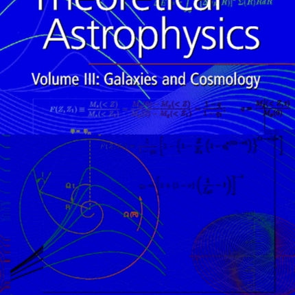 Theoretical Astrophysics Volume III