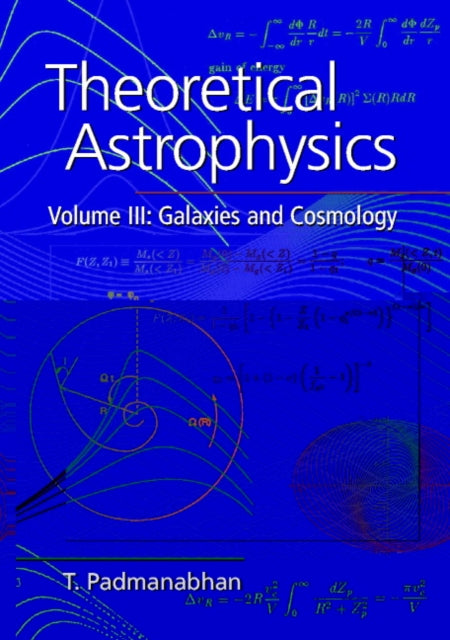 Theoretical Astrophysics Volume III