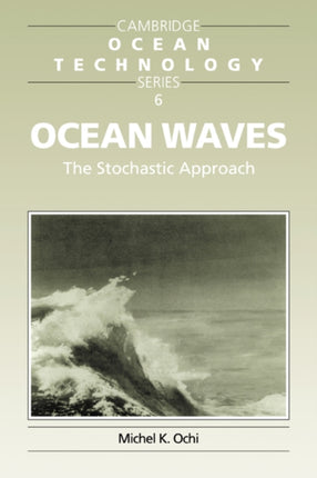 Ocean Waves The Stochastic Approach 6 Cambridge Ocean Technology Series Series Number 6