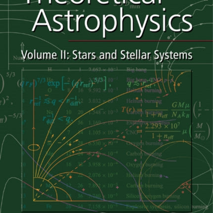Theoretical Astrophysics Volume 2 Stars and Stellar Systems