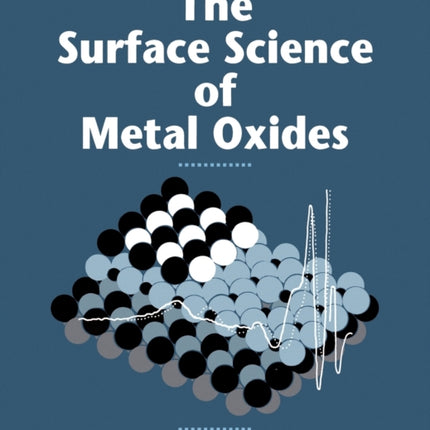The Surface Science of Metal Oxides
