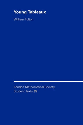LMSST 35 Young Tableaux With Applications to Representation Theory and Geometry London Mathematical Society Student Texts Series Number 35