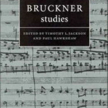 Bruckner Studies Cambridge Composer Studies
