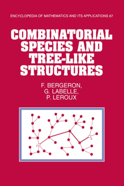 Combinatorial Species and Treelike Structures 67 Encyclopedia of Mathematics and its Applications Series Number 67