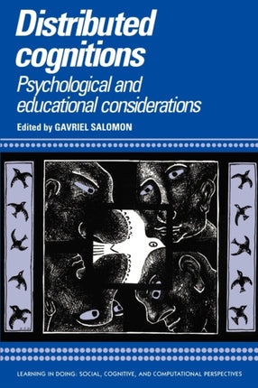 Distributed Cognitions Psychological And Educational Considerations Learning in Doing Social Cognitive and Computational Perspectives