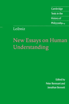 Leibniz New Essays 2ed New Essays on Human Understanding Cambridge Texts in the History of Philosophy