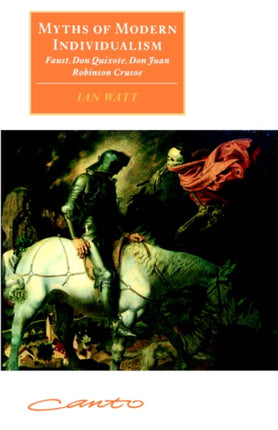 Myths of Modern Individualism Faust Don Quixote Don Juan Robinson Crusoe Canto original series