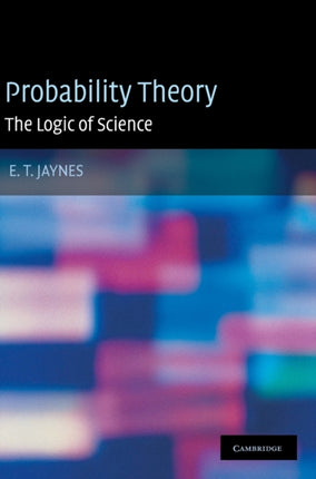Probability Theory The Logic of Science Principles and Elementary Applications