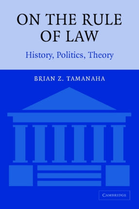 On The Rule of Law History Politics Theory