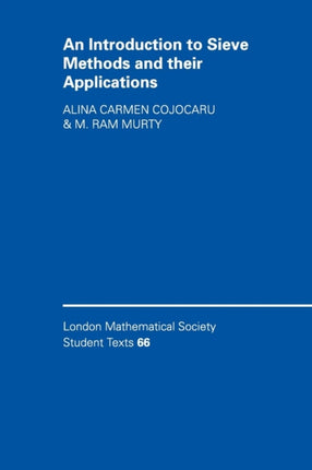 An Introduction to Sieve Methods and Their Applications 66 London Mathematical Society Student Texts Series Number 66