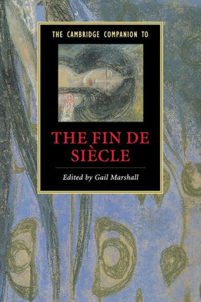 The Cambridge Companion to the Fin de Sicle
