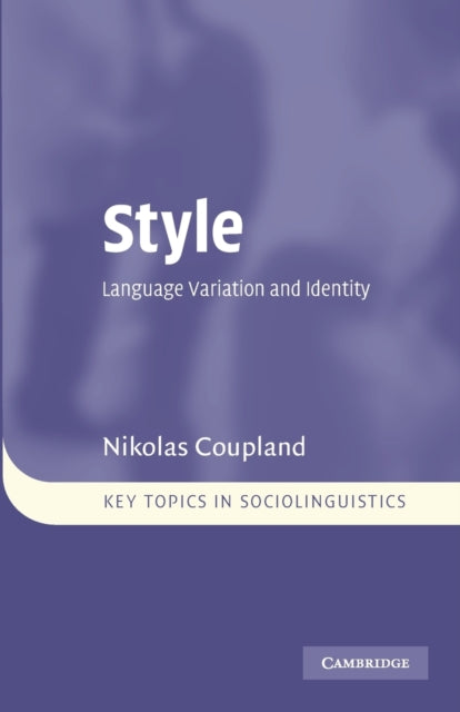 Style Language Variation and Identity Key Topics in Sociolinguistics