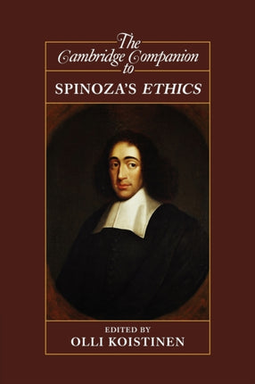 The Cambridge Companion to Spinozas Ethics