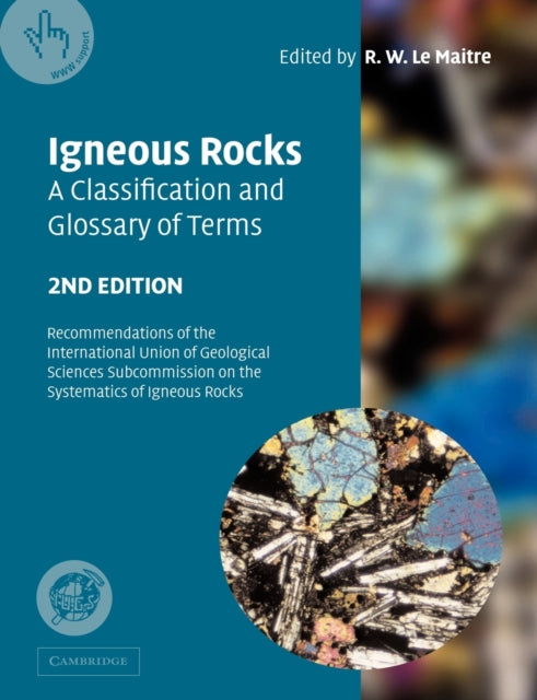 Igneous Rocks 2ed Recommendations of the International Union of Geological Sciences Subcommission on the Systematics of Igneous Rocks