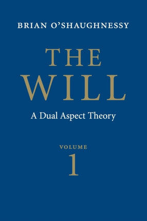 The Will Volume 1 Dual Aspect Theory