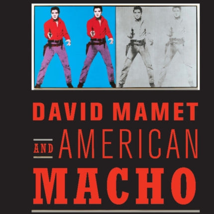 David Mamet and American Macho