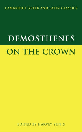 Demosthenes On the Crown Cambridge Greek and Latin Classics